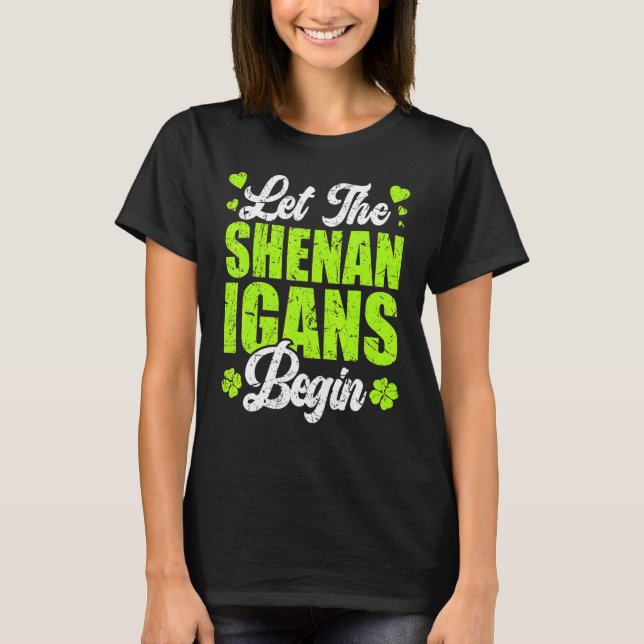 T-shirt Que Les Shenanigans Commencent Les Femmes Jours de (Devant)
