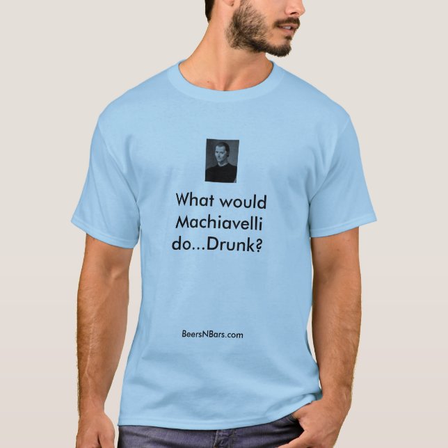 T-shirt Que Machiavel ferait-il… bu ? … (Devant)