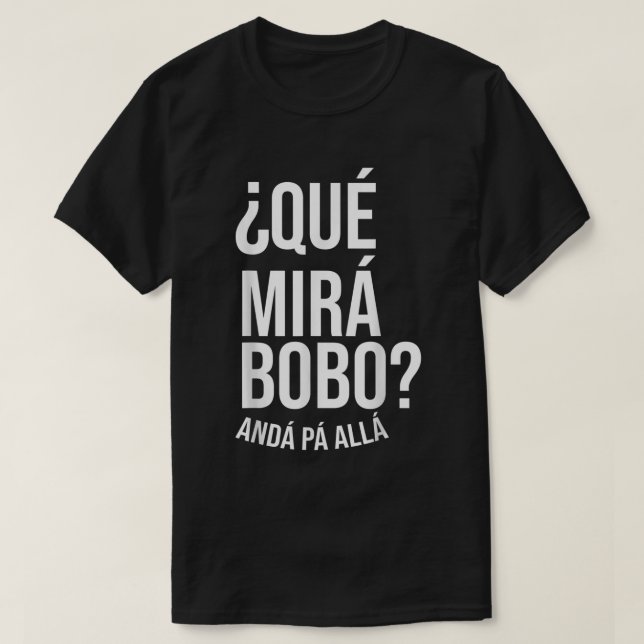 T-shirt Qué Miras Bobo - Qué Mira Bobo (Design devant)