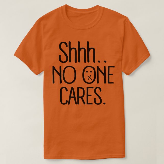 T-shirt que personne ne se soucie du noir (Design devant)