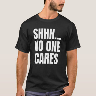 T-shirt Que Personne Ne S'En Soucie