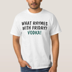T-shirt Que rime avec vendredi ? Vodka