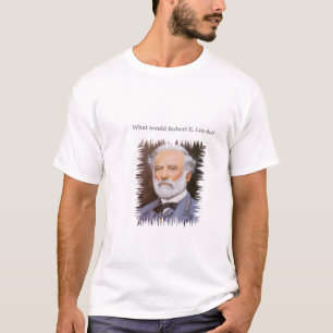 T-shirt Que Robert E. Lee ferait-il ?