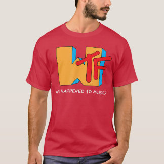 T-shirt Que s'est-il passé avec la musiqueV l'a ruinée Drô
