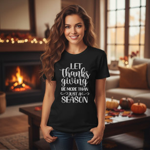 T-shirt Que Thanksgiving Soit Plus Qu'Une Saison