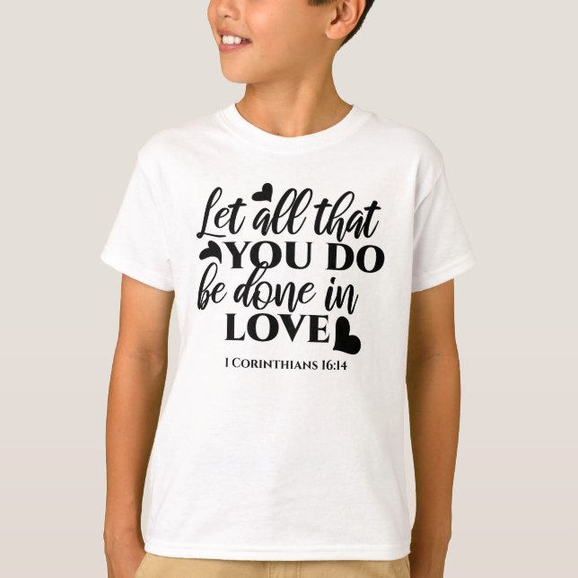 T-shirt Que tout soit fait dans l'amour - 1 Co 16:14 (Devant)