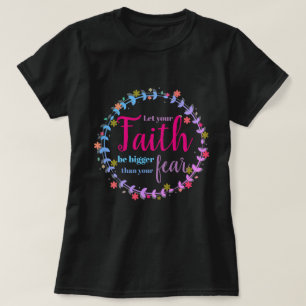 T-shirt Que votre foi soit plus grande que votre peur