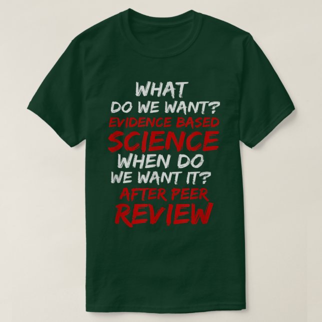 T-shirt Que voulons-nous de la science fondée sur des preu (Design devant)