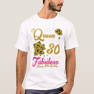 T-shirt Queen Makes 30 Look Fabuleux 30e