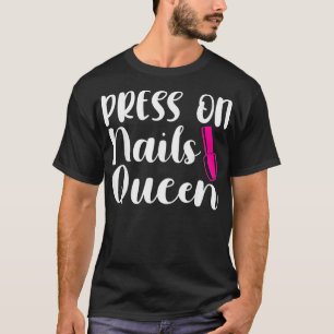 T-shirt Queen Nail Tech Presse D'Affaires Sur Les Ongles
