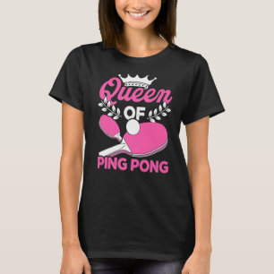 T-shirt Queen of Ping Pong Table Tennis Lecteur Table Tenn