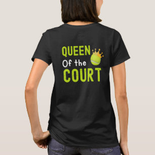 T-shirt Queen of the court citation Tennis T Shirt