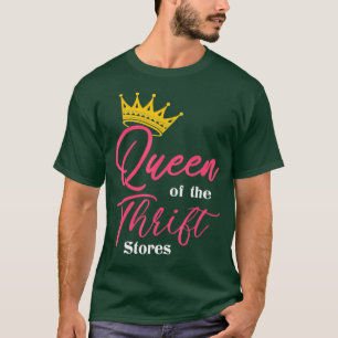 T-shirt Queen of the Thrift - Thrift Store Cadeaux addict