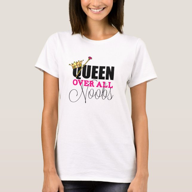 T-shirt Queen sur tous les Noobs (Devant)