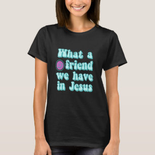 T-shirt Quel Ami Nous Avons En Jésus Christian Hymn