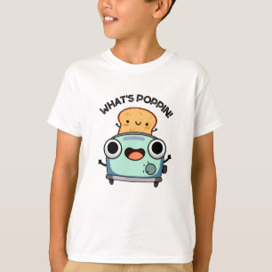 T-shirt Quel est Poppin Funny Toast Pun