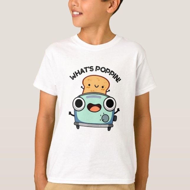 T-shirt Quel est Poppin Funny Toast Pun (Devant)