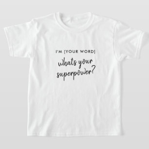 T-shirt Quel est votre super-pouvoir ? Modèle de rôle de