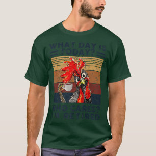 T-shirt Quel Jour Est Aujourd'Hui Qui S'Occupe De Ma Retra