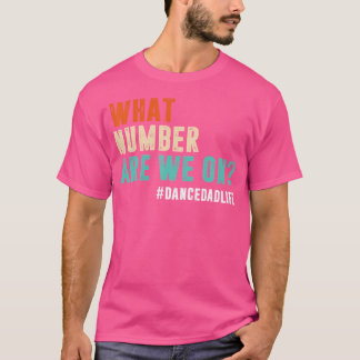T-shirt Quel Nombre Sommes-Nous En Train De Danser Papa