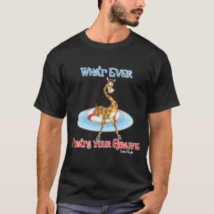T-shirt Quel Que Soit Ce Qui Flotte Votre Giraffe