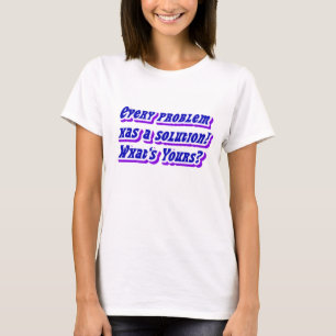 T-shirt Quelle est votre solution !_