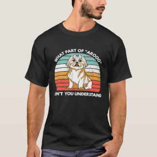 T-shirt Quelle Partie D'Aroooo N'Avez-Vous Pas Compris Shi