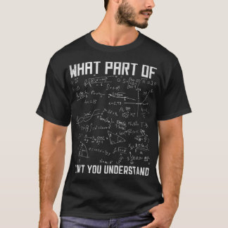 T-shirt Quelle partie de Don't you Understanding Math Cool