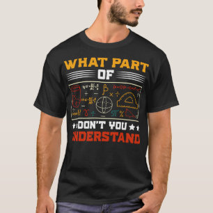 T-shirt Quelle Partie De Ne Comprenez-Vous Pas Professeur