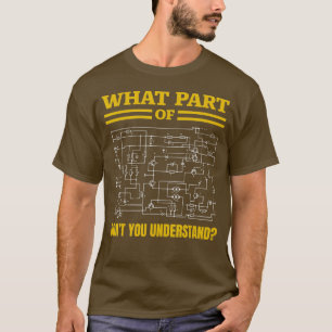 T-shirt Quelle partie de Ne comprenez-vous pas un électric