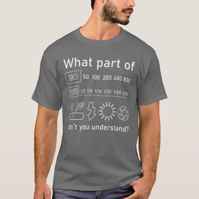 T-shirt Quelle partie de Ne pas comprendre la photographie (Devant)