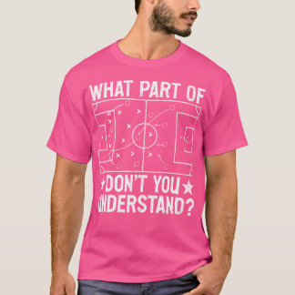 T-shirt Quelle Partie De Ne Pas Comprendre L'Entraîneur De