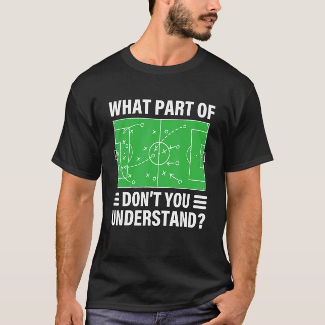 T-shirt Quelle partie du football ne comprenez-vous pas So (Devant)