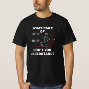 T-shirt Quelle partie ne comprenez-vous pas ? Circuit éle