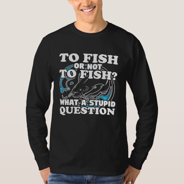 T-shirt Quelle question Pêche Porte Pêcheur Pêcheur Humour (Devant)