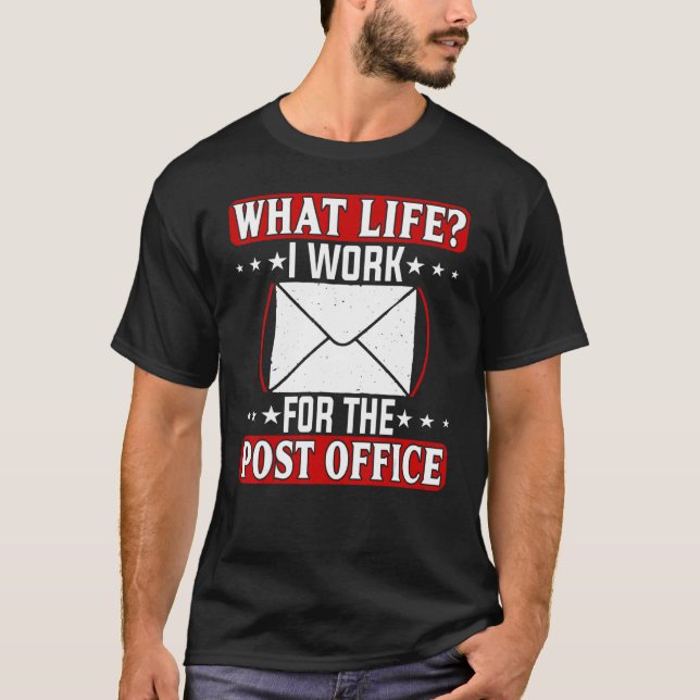 T-shirt Quelle Vie Je Travaille Pour Les Postes (Devant)