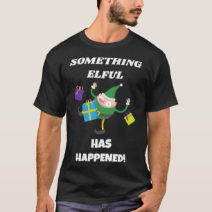 T-shirt Quelque Chose D'Incroyable S'Est Passé ! Joli elfe