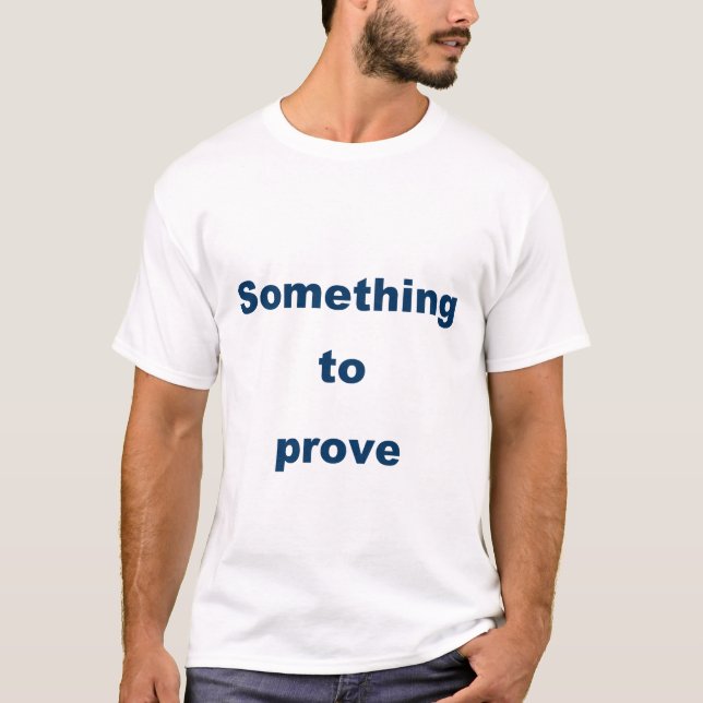 T-shirt Quelque chose s'avérer (Devant)