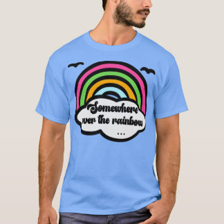 T-shirt Quelque Part Au-Dessus De L'Arc En Ciel