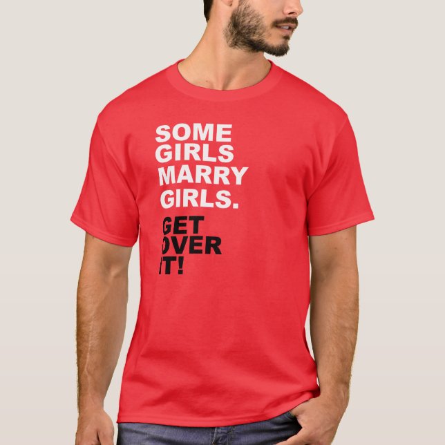 T-shirt Quelques filles épousent des filles. Obtenez (Devant)