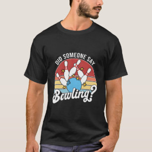 T-shirt Quelqu'un a dit Bowling Quilles Bowling