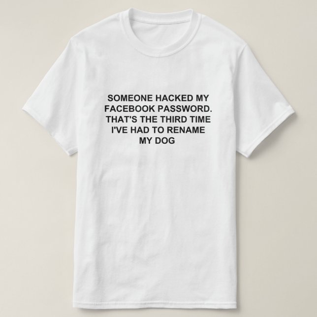 T-SHIRT QUELQU'UN A HACKÉ MON MOT DE PASSE FACEBOOK (Design devant)