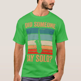 T-shirt Quelqu'Un A-T-Il Dit Solo Jazz Music Sax Saxophone