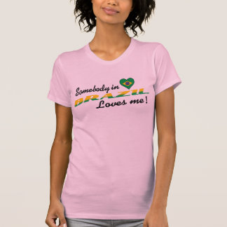 T-shirt Quelqu'un au Brésil m'aime !