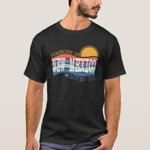 T-shirt Quelqu'un au Nouveau-Mexique t'aime