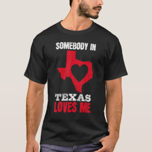 T-shirt Quelqu'Un Au Texas M'Aime Quelqu'Un Au Texas