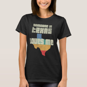 T-shirt Quelqu'Un Au Texas M'Aime Retro Land Map Etat