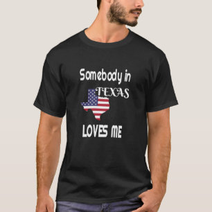 T-shirt Quelqu'un au Texas m'aime T Chemise Texan Design