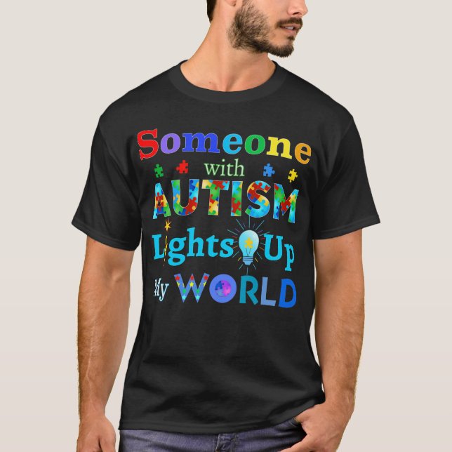 T-shirt Quelqu'un avec AUTISM éclaire mon monde (Devant)