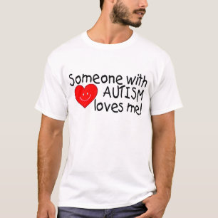 T-shirt Quelqu'un avec l'autisme m'aime (le coeur)